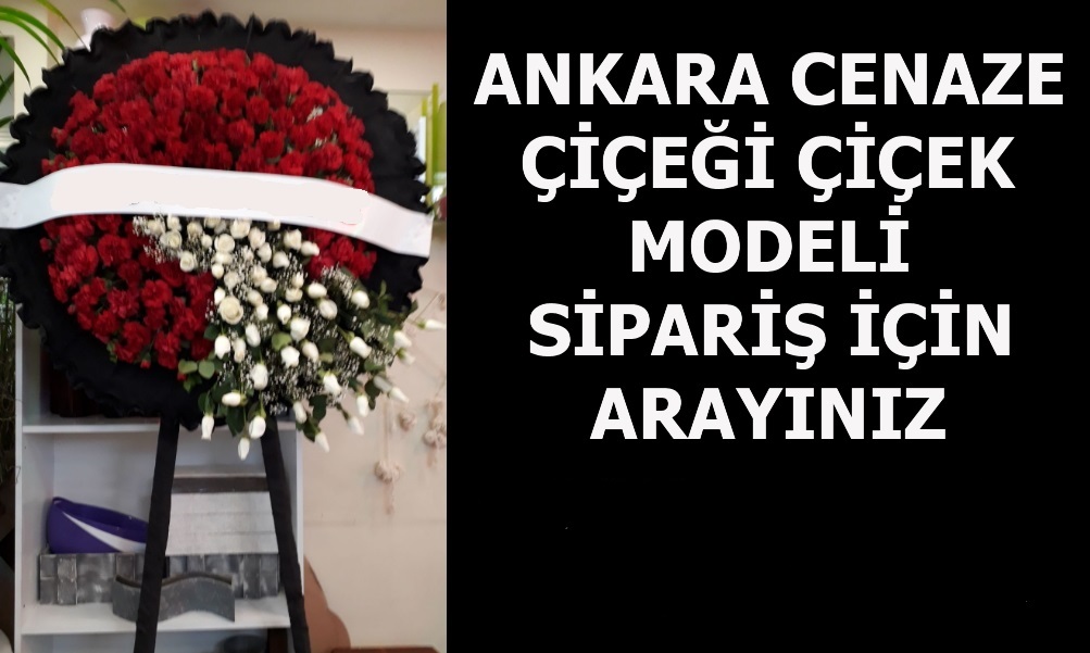 Ankara Cenaze Cicegi Celengi Siparisi Cenaze Cicegi Cicekciler Ankara Haymana Golbasi Cenaze Cicegi Celengi Akyurt Cubuk Siparisi Cicek Siparisi